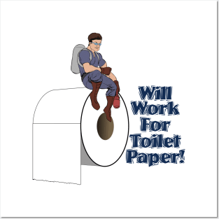 Will Work For Toilet Paper! Posters and Art